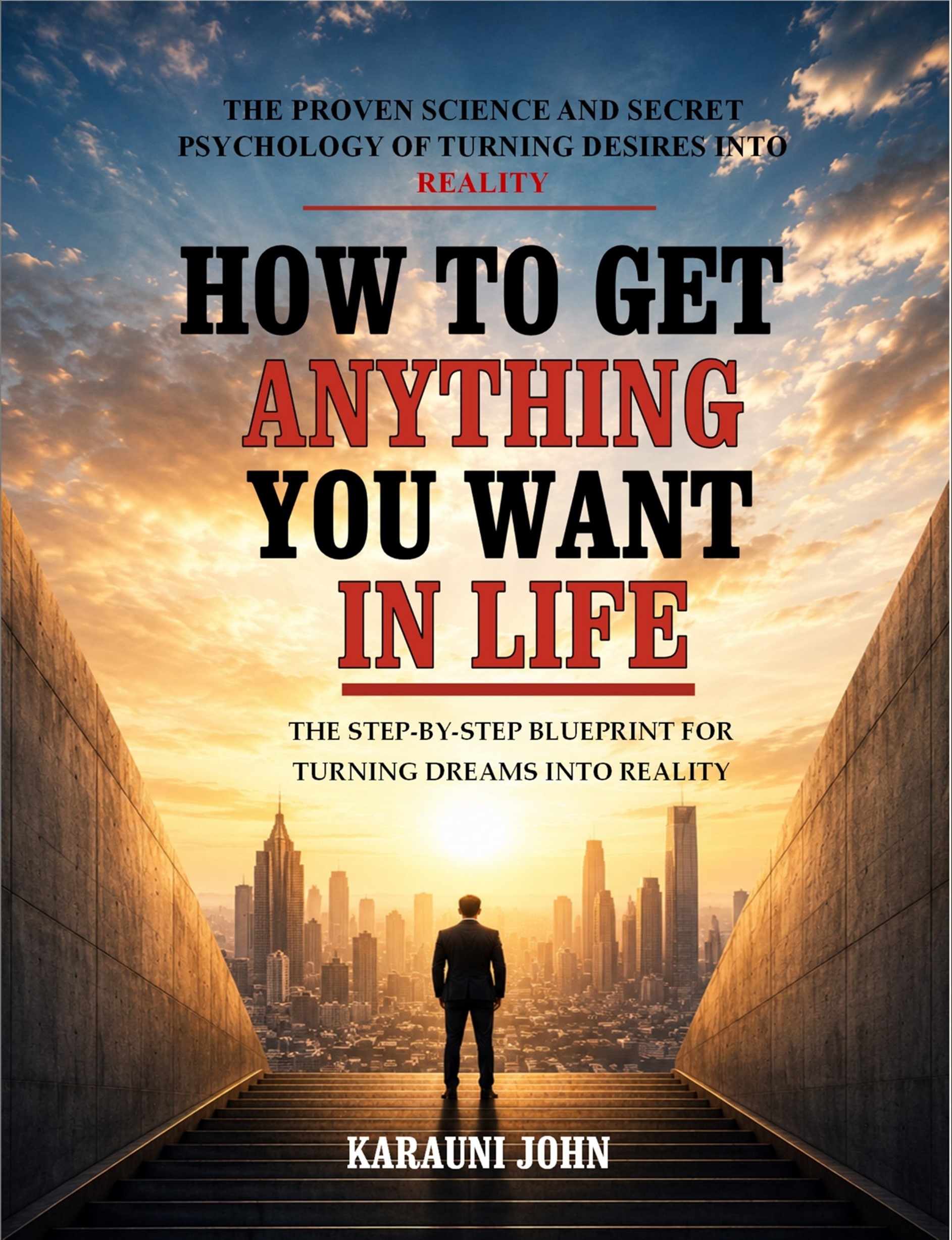 How to Get Anything You Want in Life