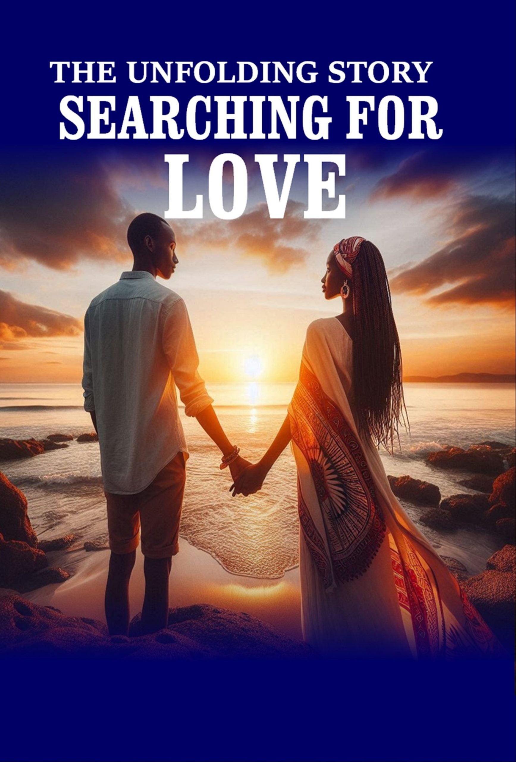 The Unfolding Story SEARCHING FOR LOVE
