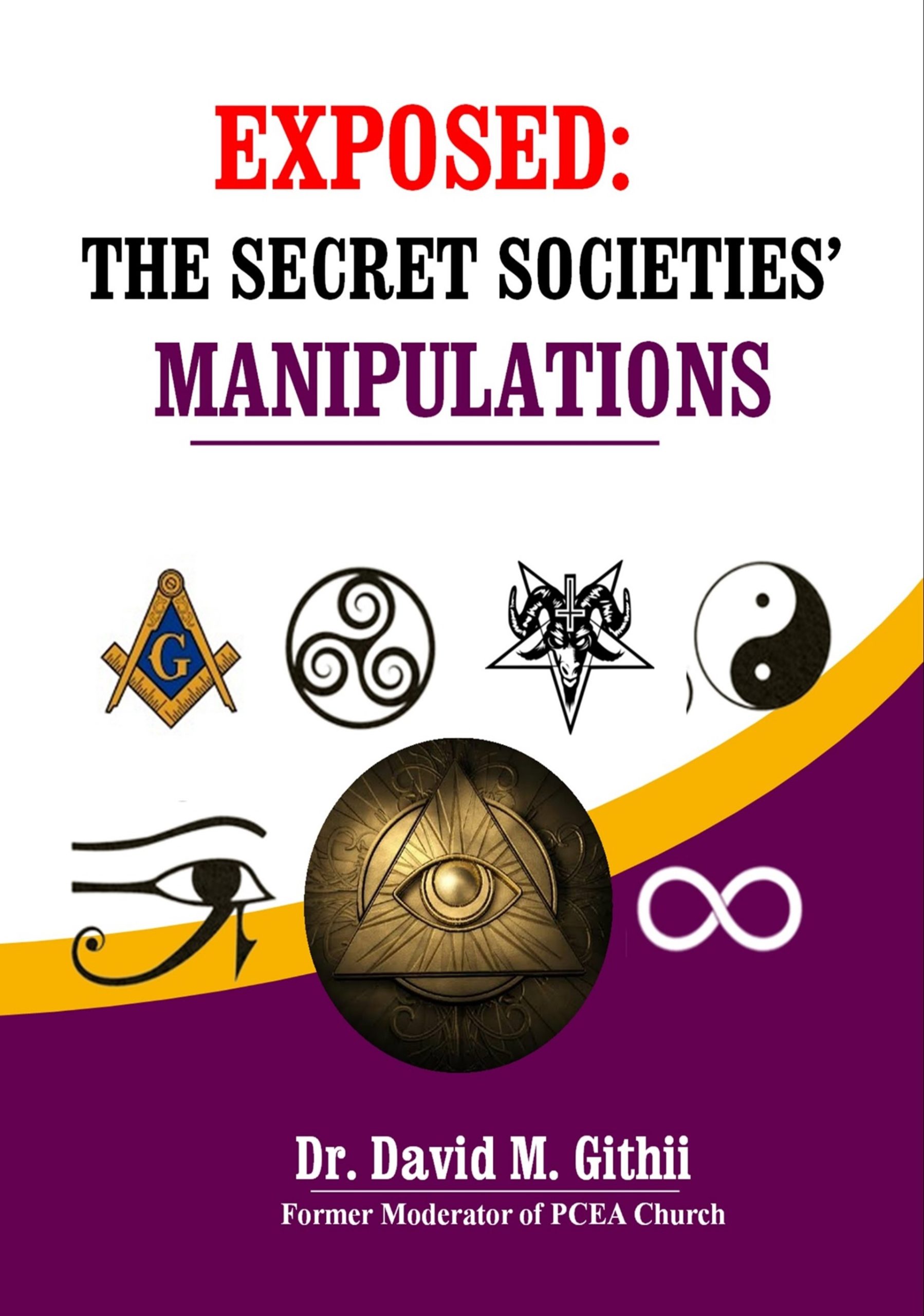 EXPOSED: THE SECRET SOCIETIES’ MANIPULATIONS