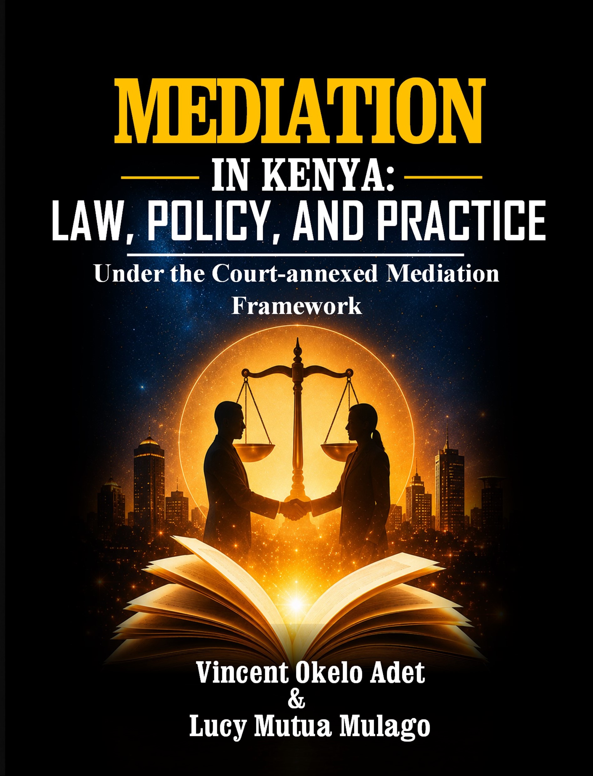 Mediation in Kenya: Law, Policy, and Practice under the Court-Annexed Mediation Framework